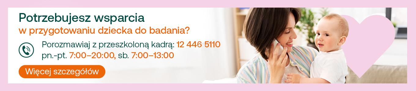 Potrzebujesz wsparcia w przygotowaniu dziecka do badania? Porozmawiaj z przeszkoloną kadrą Zadzwoń 12 446 5110