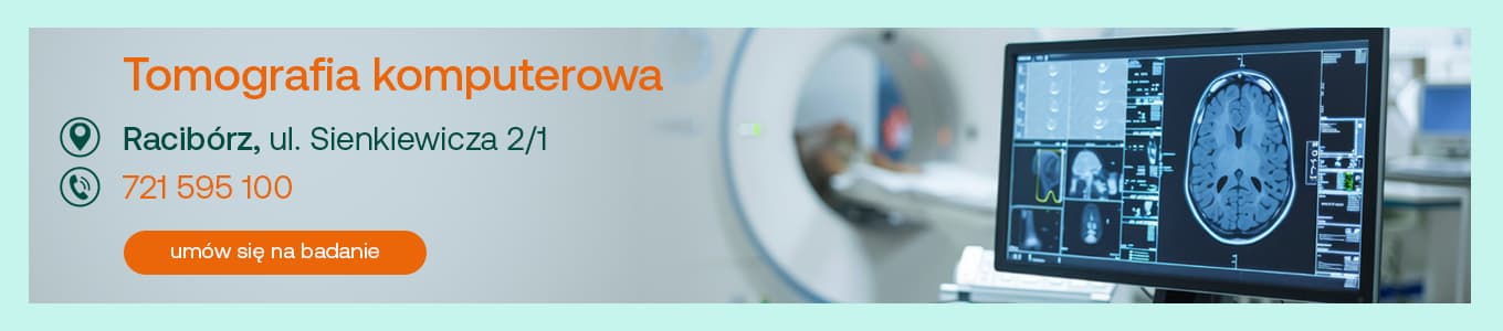 tomografia komputerowa Racibórz, ul. Sienkiewicza 2/1 721 595 100 umów się na badanie