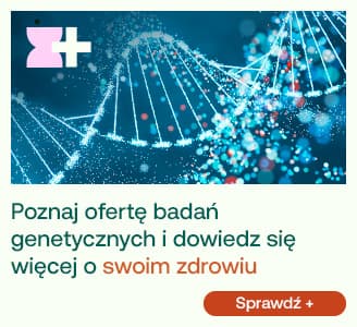 poznaj ofertę badań genetycznych i dowiedz się więcej o swoim zdrowiu, sprawdź+