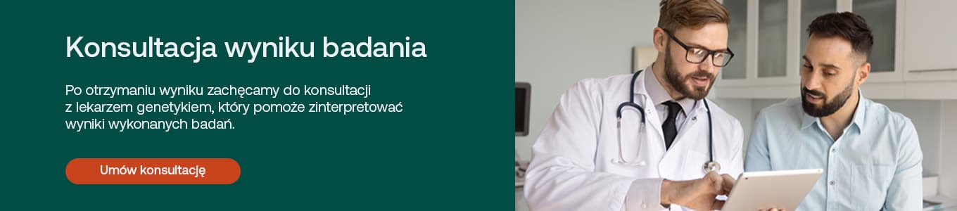 Konsultacja wyniku badania Po otrzymaniu wyniku zachęcamy do konsultacji z lekarzem genetykiem który pomoże zinterpretować wyniki wykonanych badań umów konsultacje