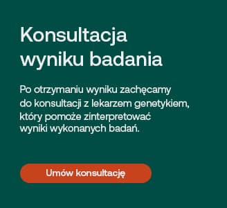 Konsultacja wyniku badania Po otrzymaniu wyniku zachęcamy do konsultacji z lekarzem genetykiem który pomoże zinterpretować wyniki wykonanych badań umów konsultację